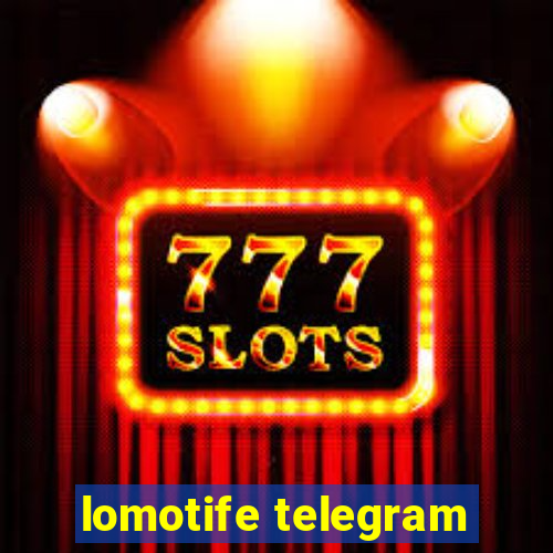 lomotife telegram